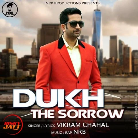 Download Dukh (The Sorrow) by Vikram Chahal top 100 mp3 song