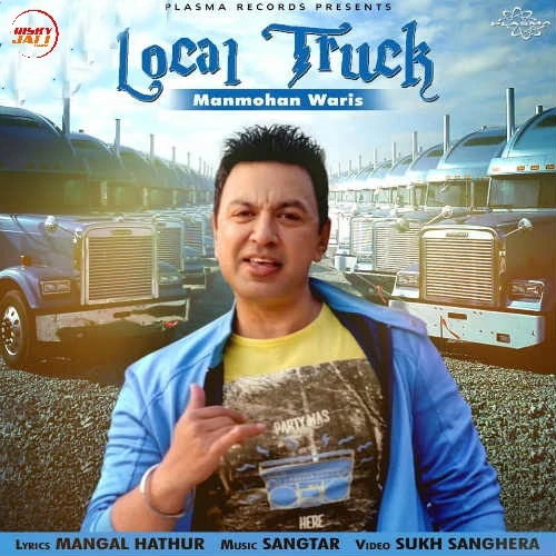 Download Local Truck by Manmohan Waris top 100 mp3 song