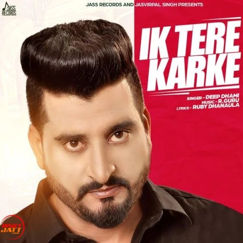 Download Ik Tere Karke by Deep Dhami top 100 mp3 song