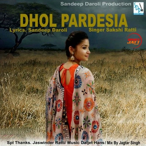 Download Dhol Pardesia by Sakshi Ratti top 100 mp3 song