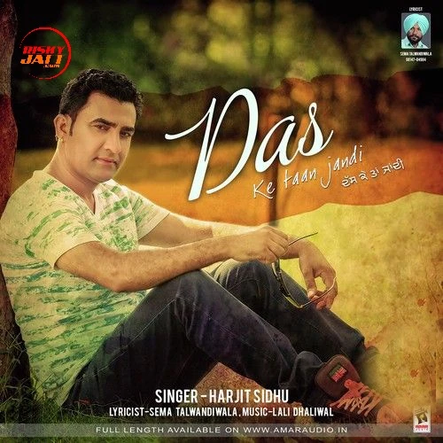 Download Das ke Taan Jandi by Harjit Sidhu top 50 mp3 song