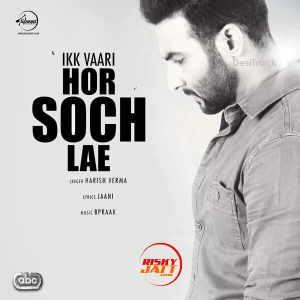 Download Ik Vaari Hor Soch Lae by Harish Verma top 100 mp3 song