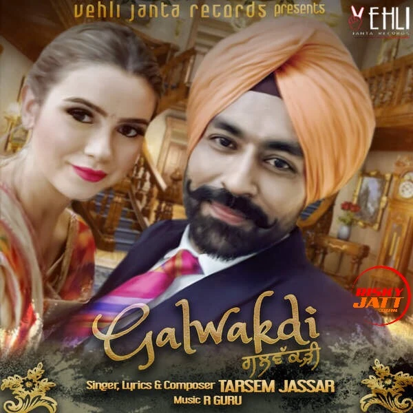 Download Galwakdi by Tarsem Jassar top 100 mp3 song