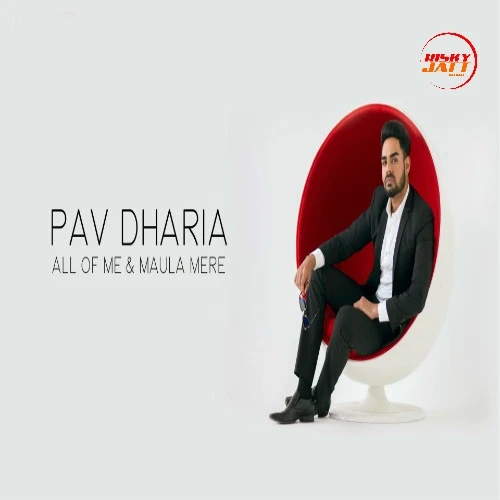 Download All Of Me & Maula Mere by Pav Dharia mp3 song