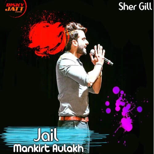 Download Jail by Mankirt Aulakh top 100 mp3 song