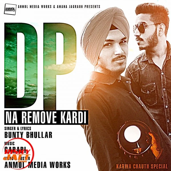 Download Dp Na Remove Kardi by Bunty Bhullar top 100 mp3 song