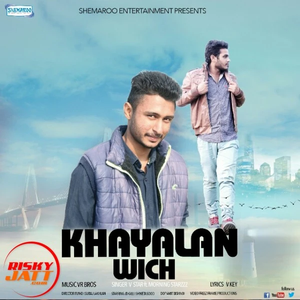 Download Khayalan Wich by V star ft. Morning Starzzz top 100 mp3 song