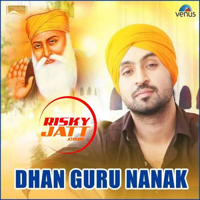 Download Dhan Guru Nanak by Diljit Dosanjh top 100 mp3 song