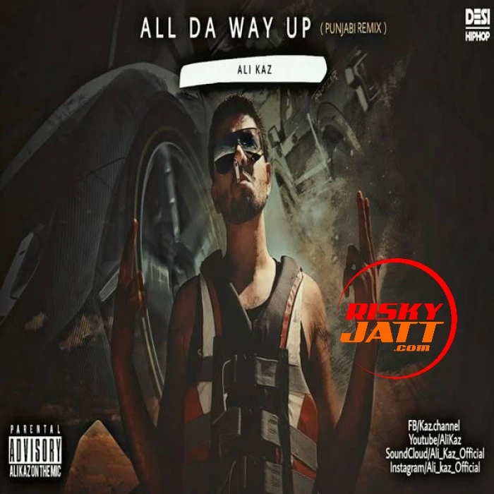 Download All Da Way Up (Punjabi Remix) by Ali Kaz mp3 song