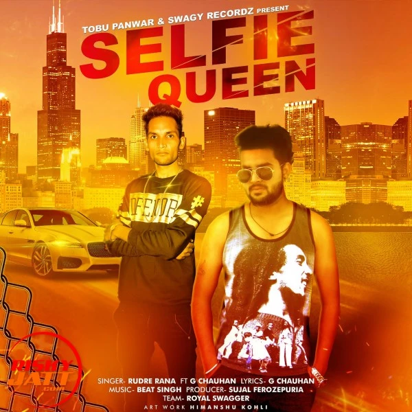 Download Selfie Queen by Rudre Rana and G Chauhan top 100 mp3 song