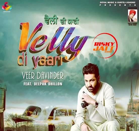 Download Velly Di Yaari by Veer Davinder top mp3 song