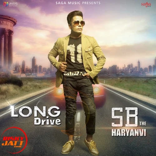 Download Long Drive by SB The Haryanvi top 100 mp3 song