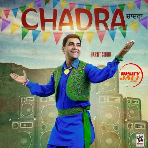 Download Chadra by Harjit Sidhu and Parveen Dardi top 100 mp3 song