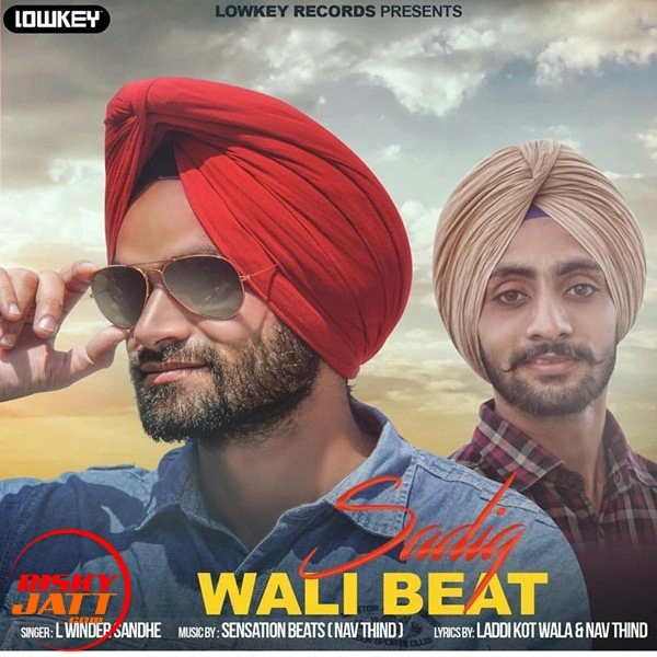 Download Sadiq Wali Beat by L Winder Sandhe top 100 mp3 song