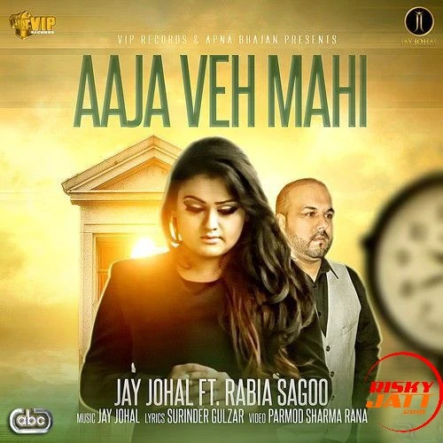 Download Aaja Ve Maahi by Jay Johal and Rabia Sagoo top 100 mp3 song