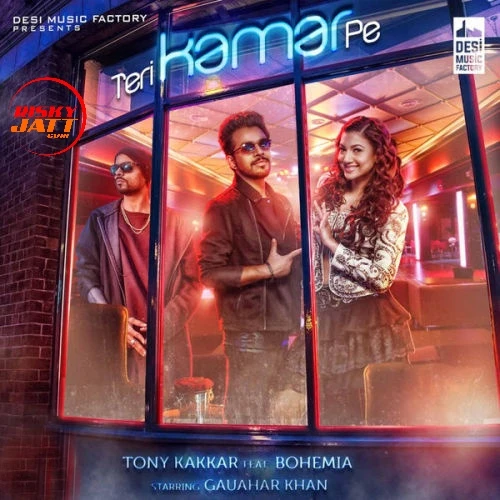 Download Teri Kamar Pe by Tony Kakkar and  Bohemia top 100 mp3 song
