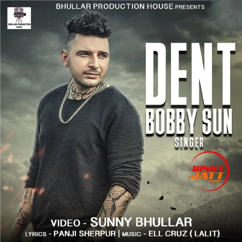 Download Dent by Bobby Sun top 100 mp3 song