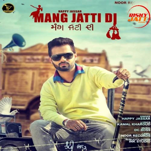Download Mang Jatti Di by Happy Jassar top 100 mp3 song