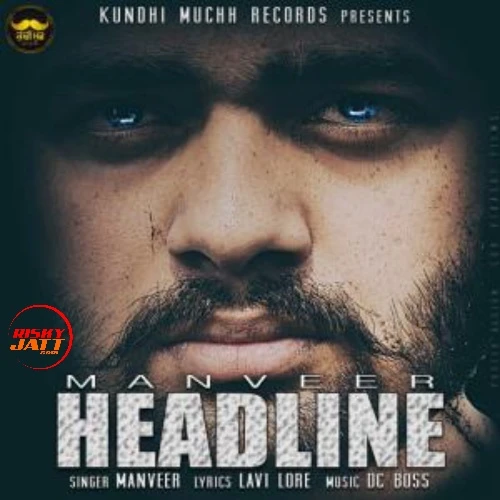 Download Headline by Manveer top 100 mp3 song