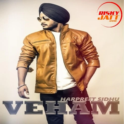 Download Veham by Harpreet Sidhu top 50 mp3 song
