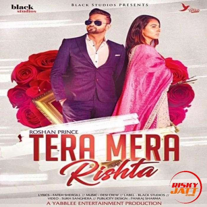 Download Tera Mera Rishta by Roshan Prince top 100 mp3 song