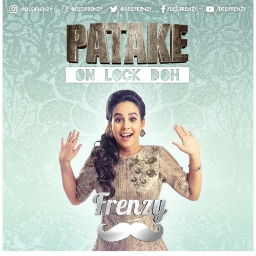 Download Patake On Lock Doh by Rupinder Handa, Dj Frenzy, Sunanda Sharma and others... top 100 mp3 song