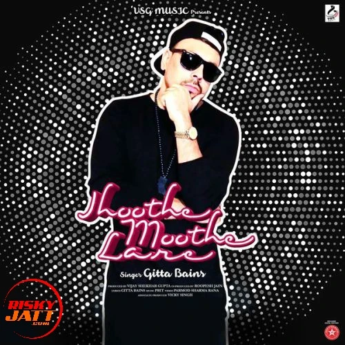 Download Jhoothe Moothe Lare by Gitta Bains top 100 mp3 song