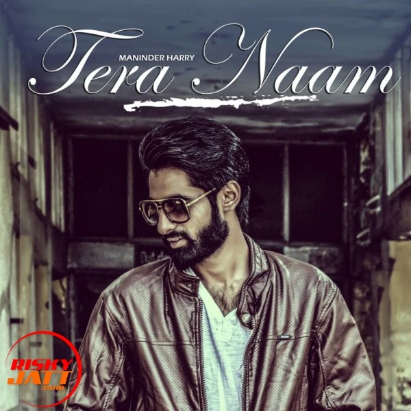 Download Tera Naam by Maninder Harry top 100 mp3 song