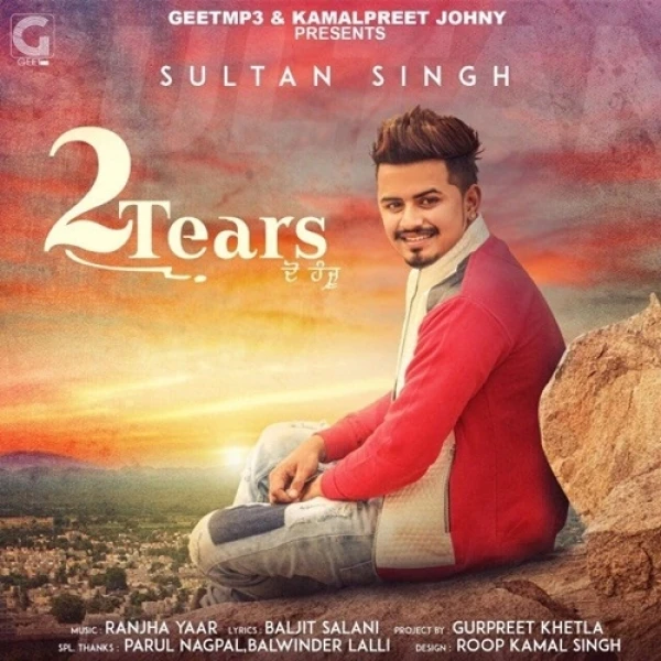 Download 2 Tears by Sultan Singh mp3 song