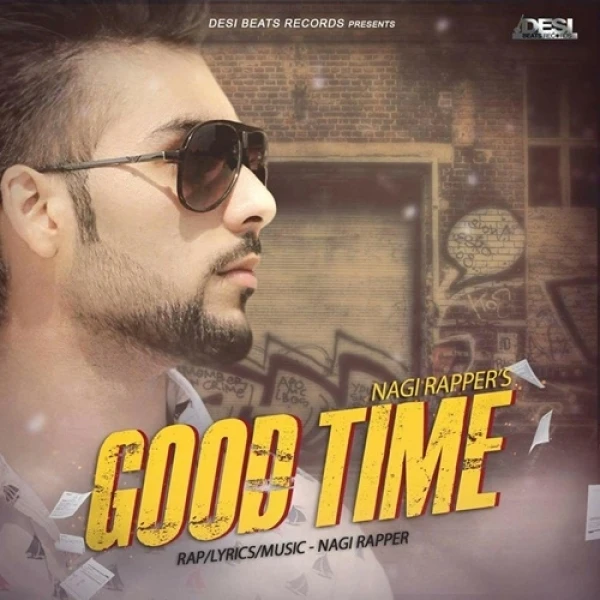 Download Good Time by Nagi Rapper top 100 mp3 song