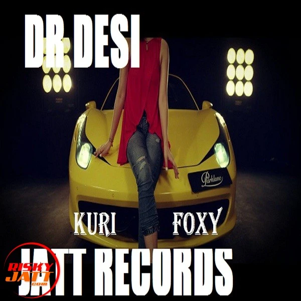 Download Foxy Kuri by Dr Desi mp3 song