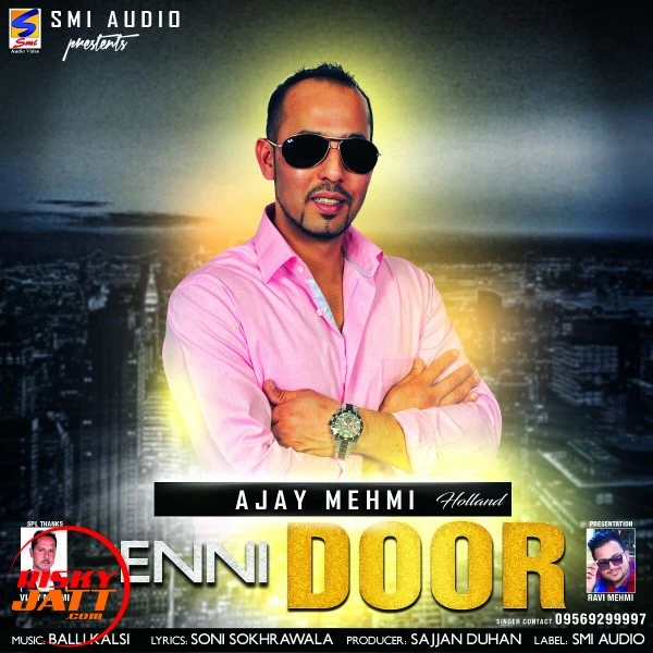 Download Enni Door by Ajay Mehmi Holland top mp3 song