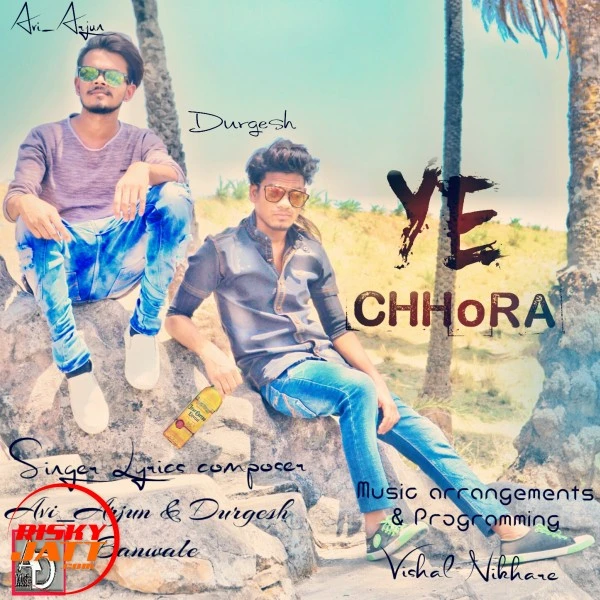 Download Ye Chhora Lyrics by Avi Arjun,Durgesh Banwale mp3 song