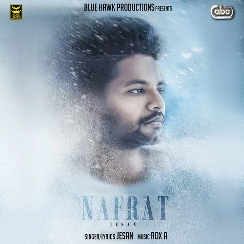 Download Nafrat by ROX A and Jesan top 100 mp3 song