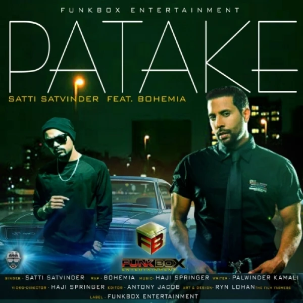 Download Patake by Satti Satvinder and Bohemia top 100 mp3 song