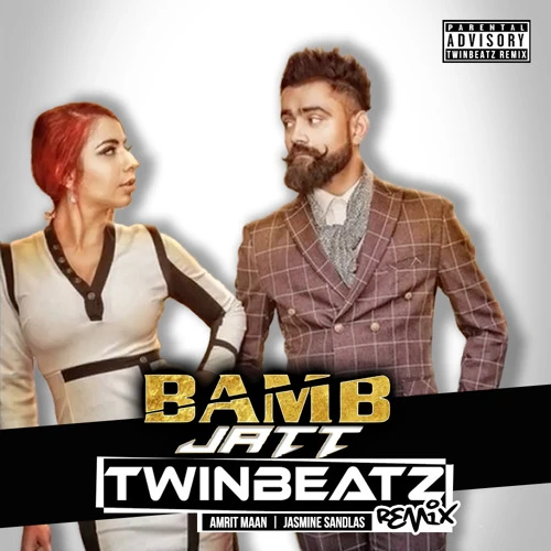 Download Bamb Jatt (Twinbeatz Remix) by Jasmine Sandlas, Amrit Maan, DJ Twinbeatz and others... top 100 mp3 song