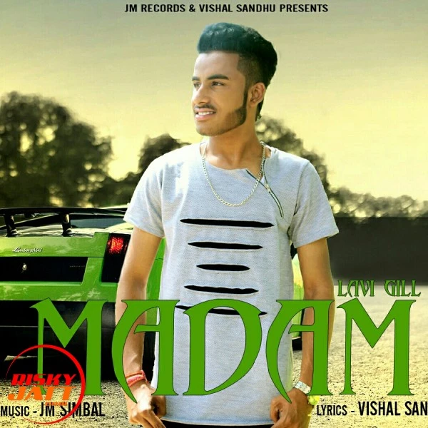 Download Madam Lyrics by Lavi GiLL mp3 song
