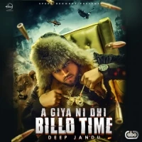 Download Aa Giya Ni Ohi Billo Time by Deep Jandu top 100 mp3 song