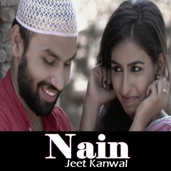 Download Nain by Jeet Kanwal top 100 mp3 song