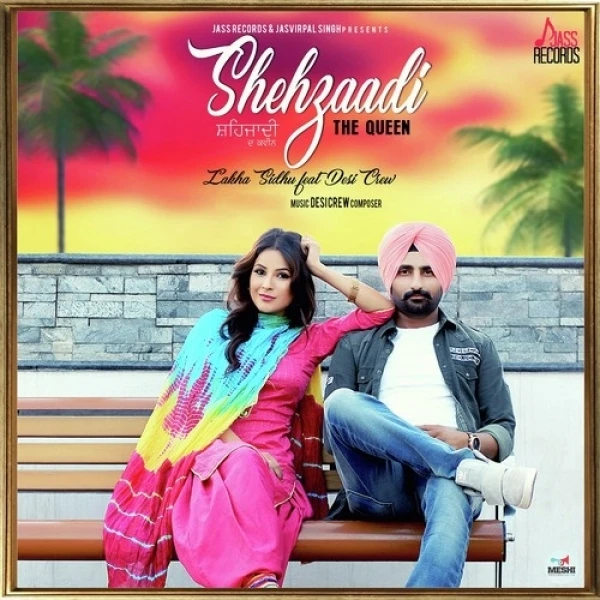 Download Shehzaadi (The Queen) by Lakha Sidhu top 100 mp3 song