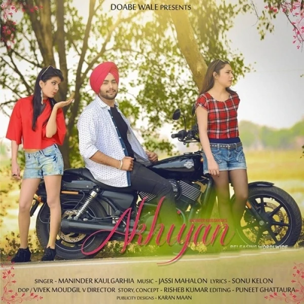 Download Akhiyan by Maninder Kaulgarhia top 100 mp3 song