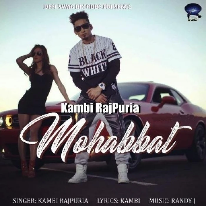 Download Mohabbat by Kambi Rajpuria top 100 mp3 song