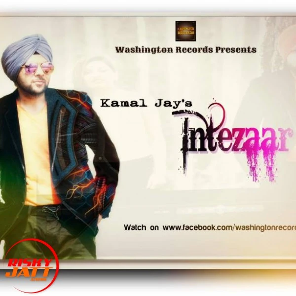 Download Intezaar Lyrics by Singer Kamal Jay mp3 song