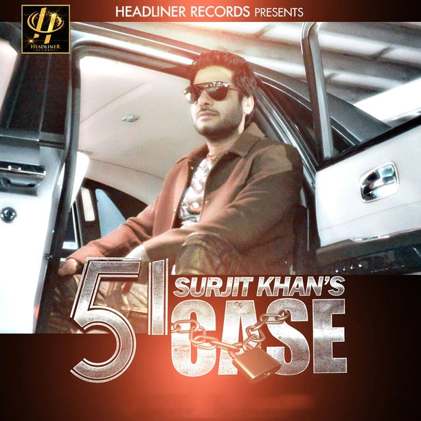 Download 51 Case Lyrics by Surjit Khan mp3 song