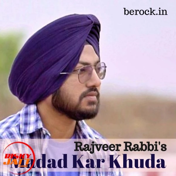 Download Madad Kar Khuda Lyrics by Rajveer Rabbi mp3 song