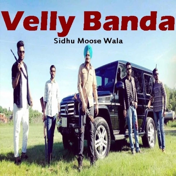 Download Velly Banda by Sidhu Moose Wala top mp3 song