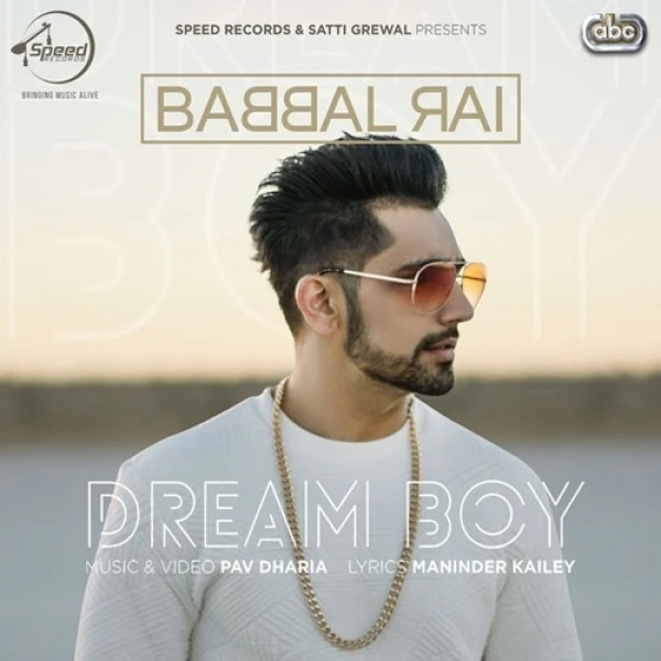 Download Dream Boy Lyrics by Babbal Rai mp3 song