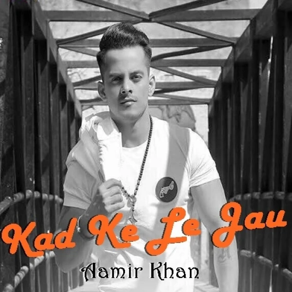 Download Kad Ke Le Jau by Aamir Khan mp3 song