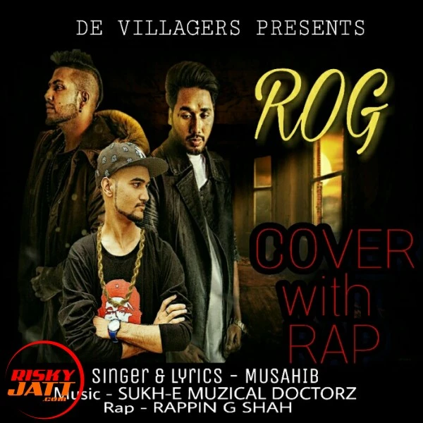 Download Rog (Cover With Rap) by Musahib and Rappin G Shah top 100 mp3 song