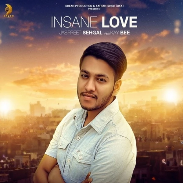 Download Insane Love by Jaspreet Sehgal and Kay Bee top 100 mp3 song